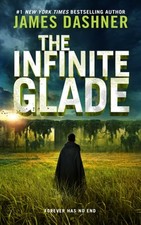 The Infinite Glade by James Dashner: New