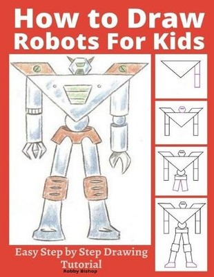 Robby Bishop How to Draw Robots for Kids (Taschenbuch) Robot Art