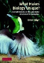 WHAT MAKES BIOLOGY UNIQUE: CONSIDERATIONS ON THE AUTONOMY By Ernst Mayr **NEW**