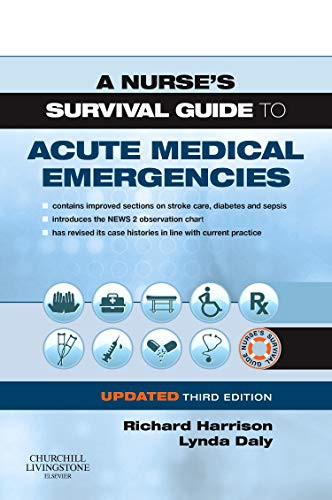 A Nurse's Survival Guide to Acute Medical Emergencies... - Harrison MD FRCP,...