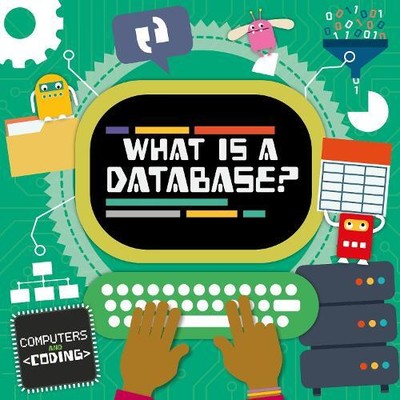 Steffi Cavell-Clarke What is a Database? (Hardback) Computers and Coding