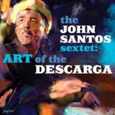 JOHN SANTOS SEXTET: ART OF THE DESCARGA - CD