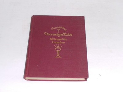 Brey, Henriette: Von ewiger Liebe. Eucharistische Gedanken.