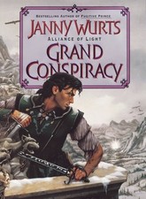 GRAND CONSPIRACY: THE WARS OF LIGHT AND SHADOW (ALLIANCE By Janny Wurts *VG+*