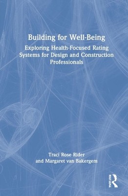 Building for Well-Being: Exploring Health-Focused Rating Systems for Design and