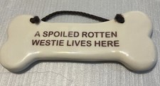 Smoky Mountain Pottery Spoiled Rotten Westie Lives Here Bone Plaque Sign