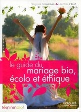 Le guide du mariage bio écolo et éthique - Laetitia VÉRET - V1981297