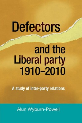 Defectors and the Liberal Party 1910-2010 A study of inter-party relationships