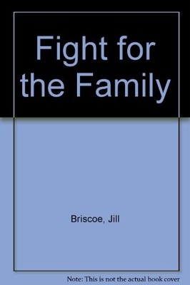 Fight for the Family,Jill Briscoe
