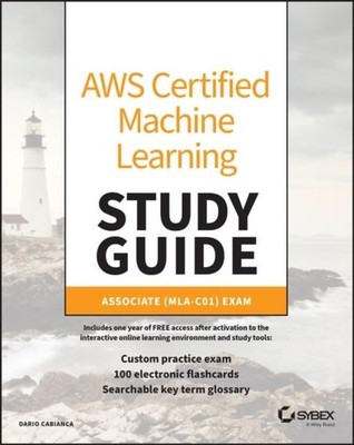 Dario Cabianca / AWS Certified Machine Learning Engineer Study ...9781394319954