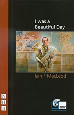 I Was a Beautiful Day Perfect Iain F. MacLeod