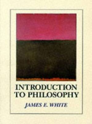 Introduction to Philosophy - Paperback By White, James E - VERY GOOD