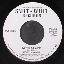 HOLLY MAXWELL: winter go away / never love again SMIT-WHIT 7" Single 45 RPM