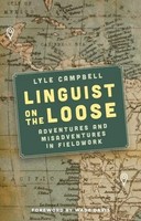 Linguist On The Loose | Adventures And Misadventures In Fieldwork | Campbell