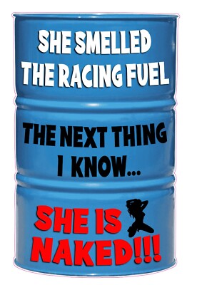 She Smelled the racing fuel the next thing I know she is naked 6'' decal