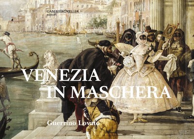 Venezia in maschera - Lovato Guerrino