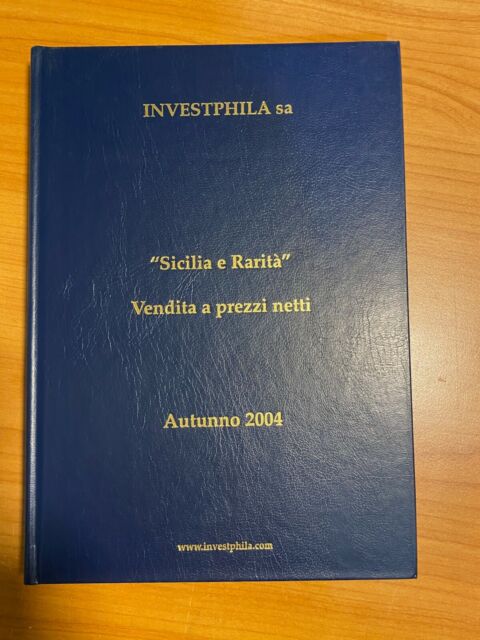 Catalogo INVESTPHILA S.A. - “SICILIA E RARITÀ” Vendita Autunno 2004