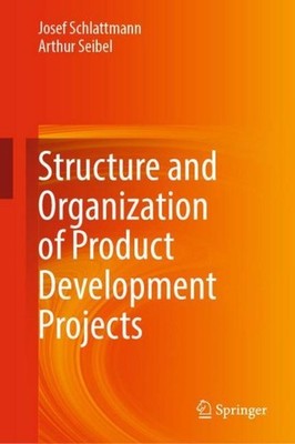 Structure and Organization of Product Development Projects Josef Schlattmann