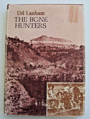 THE BONE HUNTERS By Url Lanham HC 1973