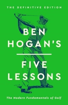 Ben Hogans Five Lessons by Ben Hogan HARDBACK 9781398542501