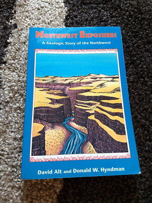 Northwest Exposures: A Geologic Story of the Northwest - Paperback - VERY GOOD