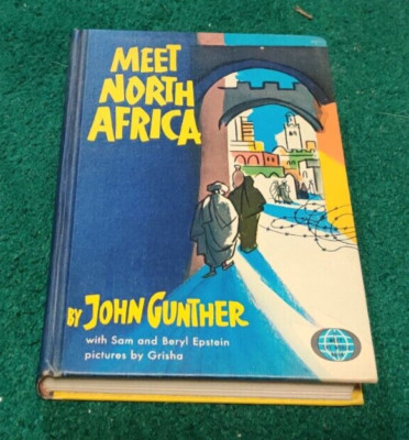 1957 MEET NORTH AFRICA John Gunther Illustrated Grisha Sam Beryl Epstein HC
