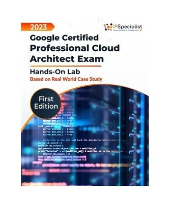 Hands-On Labs: Google Certified Professional Cloud Architect Exam Based on Real-
