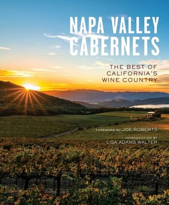 Napa Valley Cabernets: The Best of California's Wine Country by Insight Editions