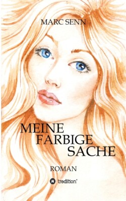 Meine Farbige Sache: Die Geschichte Einer M?Rderin