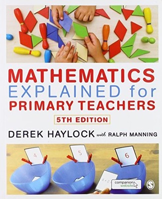 Mathematics Explained for Primary Teachers,Dr Derek Haylock, Ral