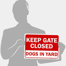 Keep Gate Closed Sign, Dogs in Yard Sign, 10x14 Inches, Rust Free .040 Alumin...