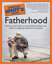 THE COMPLETE IDIOT'S GUIDE TO FATHERHOOD (COMPLETE IDIOT'S By Kevin Osborn Mint