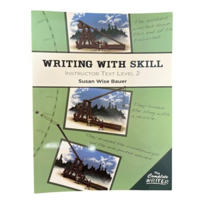 Writing With Skill Instructor Text Level 2~The Complete Writer~2013 Peace Hill