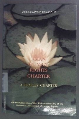 Asian human rights charter. A people's charter. Our common humanity.
