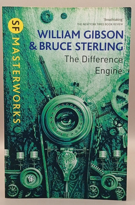 William Gibson & Bruce Sterling The Difference Engine SF Masterworks Paperback