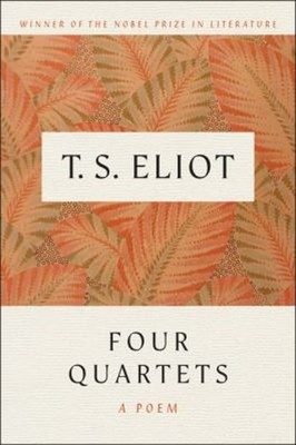 Four Quartets : A Poem Paperback T. S. Eliot
