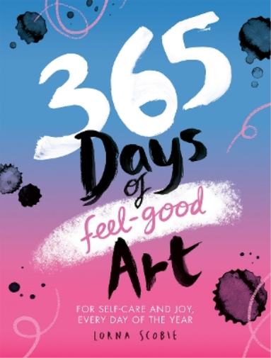 Lorna Scobie 365 Days of Feel-good Art (Tascabile) 365 Days of Art
