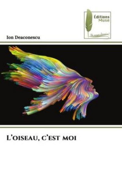 L'oiseau, C'est Moi Ion Deaconescu-image