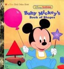 Baby Mickey's Book of Shapes; First Little Golden B- 0307101657, Book, hardcover