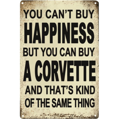 Can't Buy Happiness But You Can Buy A Corvette Funny Sign Weatherproof Aluminum