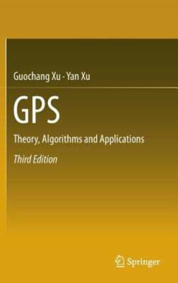 GPS: Theory, Algorithms and Applications by Guochang Xu: New