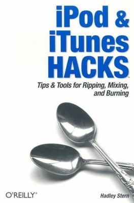 iPod & iTunes Hacks by Stern, Hadley