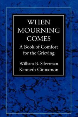 When Mourning Comes: A Book of Comfort for the Grieving