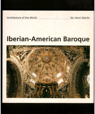 ARCHITECTURE OF THE WORLD-IBERIAN-AMERICAN BAROQUE-DECORATED BUILDINGS-BOTTINEAU