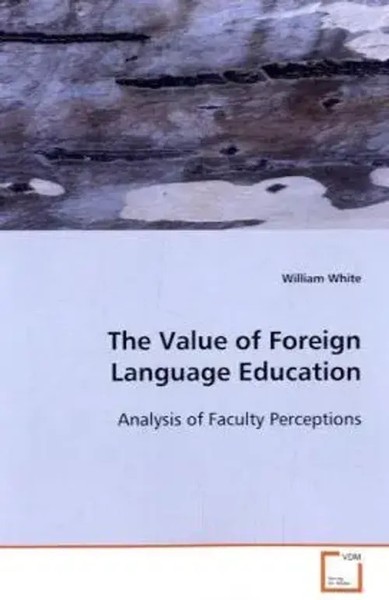 William White | The Value Of Foreign Language Education | Taschenbuch | Englisch-image