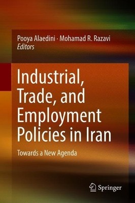 Industrial, Trade, and Employment Policies in Iran - 9783319940113