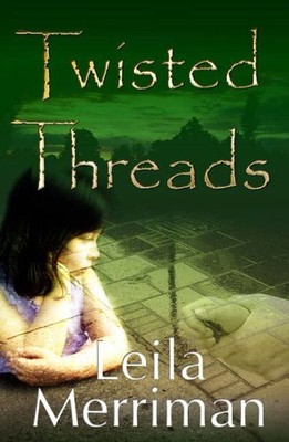 Twisted Threads, Leila Merriman