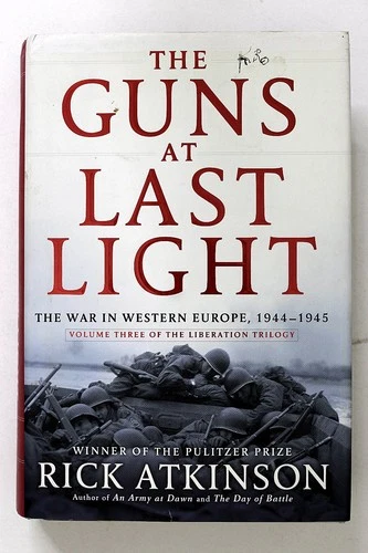 The Guns at Last Light Rick Atkinson 2013 First Edition WWII History Illustrated