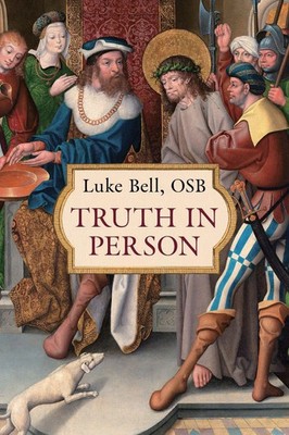 Osb Luke Bell | Truth in Person | Taschenbuch | Englisch (2025) | Angelico Press