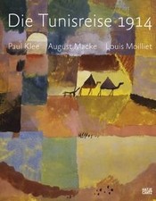 Die Tunisreise 1914: Paul Klee, August Macke, Louis... | Buch | Zustand sehr gut
